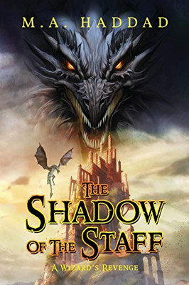 Shadow of the Staff : A Wizard's Revenge