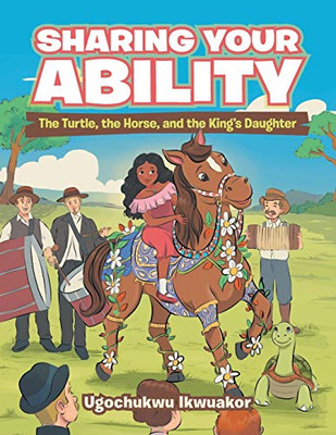 Sharing Your Ability: The Turtle, the Horse, and the King's Daughter