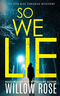 So We Lie : A Gripping, Heart-Stopping Mystery Novel