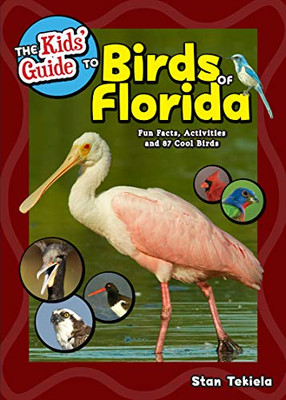 The Kids' Guide to Birds of Florida: Fun Facts, Activities and 87 Cool Birds (Birding Children's Books)