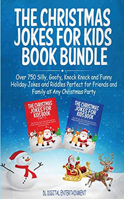 The Christmas Jokes for Kids Book Bundle : Over 750 Silly, Goofy, Knock Knock and Funny Holiday Jokes and Riddles Perfect for Friends and Family at Any Christmas Party