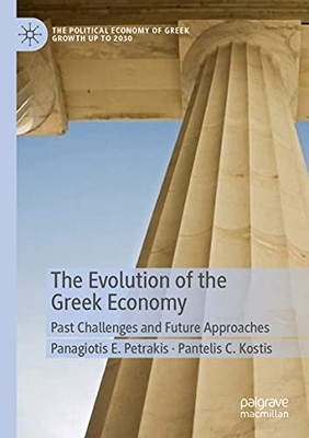 The Evolution of the Greek Economy : Past Challenges and Future Approaches