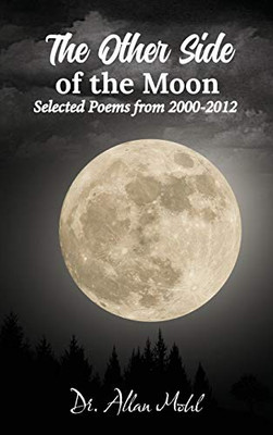 The Other Side of the Moon : Selected Poems From 2000-2012