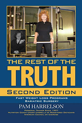 THE REST OF THE TRUTH: Second Edition: Fast Weight Loss Programs/Bariatric Surgery