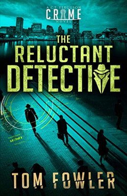 The Reluctant Detective : A C.T. Ferguson Crime Novel