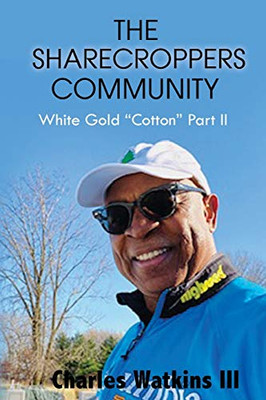 THE SHARECROPPERS COMMUNITY : White Gold "Cotton" Part II