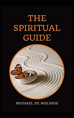 The Spiritual Guide : With a Short Treatise Concerning Daily Communion - Biography Included