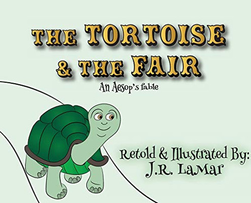 The Tortoise and the Fair : An Aesop's Fable
