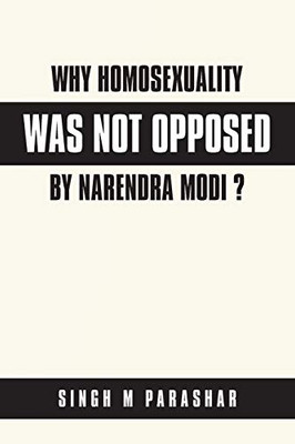 Why Homosexuality Was Not Opposed by Narendra Modi ?