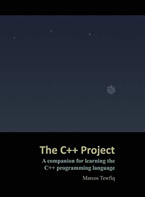 The C++ Project: A companion for learning the C++ programming language