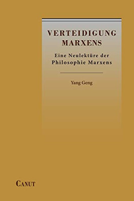 Verteidigung Marxens: Eine Neulektüre der Philosophie Marxens (German Edition)