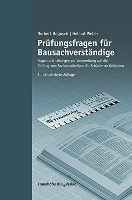 Prüfungsfragen für Bausachverständige.: Fragen und Lösungen zur Vorbereitung auf die Prüfung zum Sachverständigen für Schäden an Gebäuden. (German Edition)