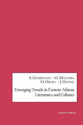 Emerging Trends in Eastern African Literatures and Cultures