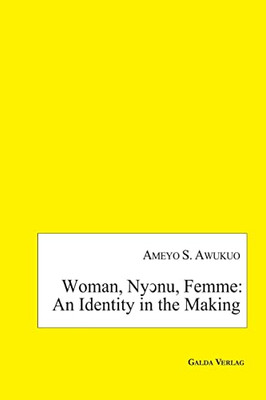 Woman, Ny?nu, Femme: an Identity in the Making