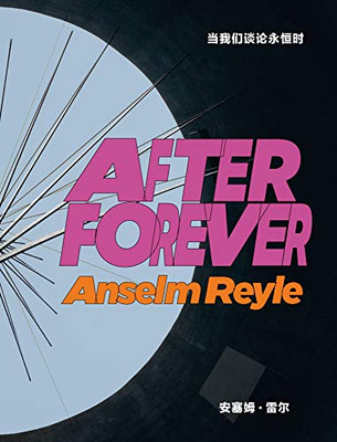 Anselm Reyle: After Forever
