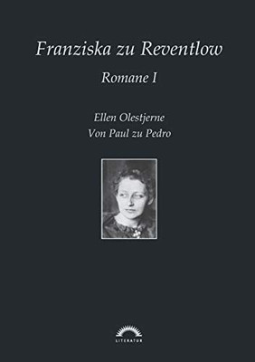 Franziska Gräfin zu Reventlow: Romane 1: Ellen Olestjerne, Von Paul zu Pedro (German Edition)