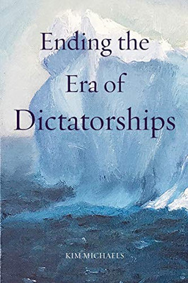 Ending the Era of Dictatorships (Spiritualizing the World)