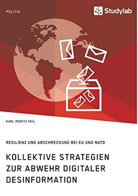 Kollektive Strategien zur Abwehr digitaler Desinformation. Resilienz und Abschreckung bei EU und NATO (German Edition)