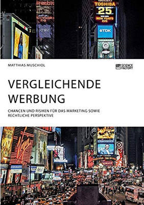 Vergleichende Werbung. Chancen und Risiken für das Marketing sowie rechtliche Perspektive (German Edition)