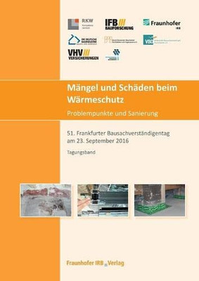 Mängel und Schäden beim Wärmeschutz. Problempunkte und Sanierung.: 51. Frankfurter Bausachverständigentag am 23. September 2016. (German Edition)
