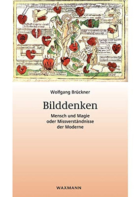 Bilddenken. Mensch und Magie oder Missverständnisse der Moderne (German Edition)