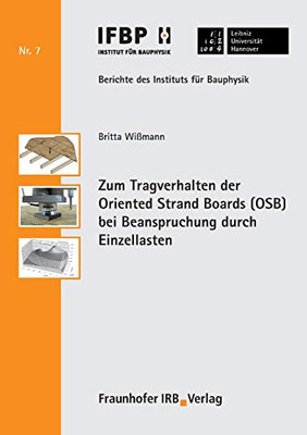 Zum Tragverhalten der Oriented Strand Boards (OSB) bei Beanspruchung durch Einzellasten. (German Edition)