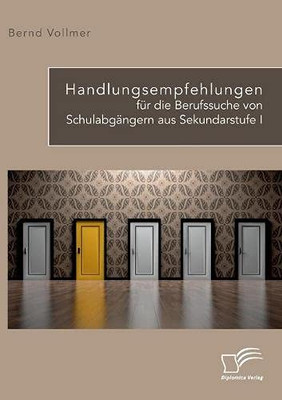 Handlungsempfehlungen für die Berufssuche von Schulabgängern aus Sekundarstufe I (German Edition)