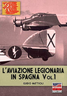 Laviazione legionaria in Spagna  Vol. 1 (Italian Edition)