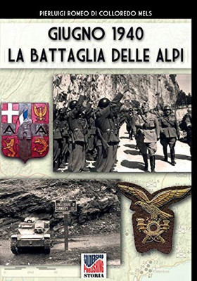 Giugno 1940: la battaglia delle Alpi (Italian Edition)