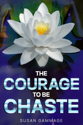 The Courage to be Chaste
