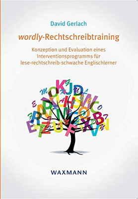 wordly-Rechtschreibtraining: Konzeption und Evaluation eines Interventionsprogramms für lese-rechtschreib-schwache Englischlerner (German Edition)
