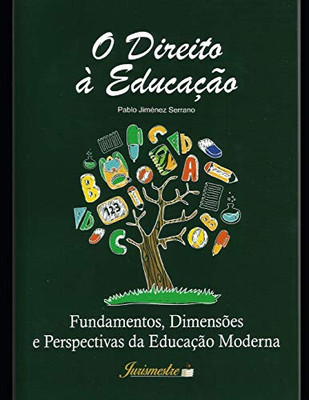 O direito à educação: Fundamentos, dimensões e perspectivas da educação moderna (Portuguese Edition)