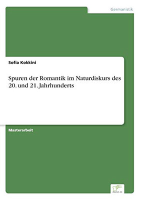 Spuren der Romantik im Naturdiskurs des 20. und 21. Jahrhunderts (German Edition)