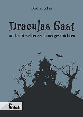 Draculas Gast: und acht weitere Schauergeschichten (German Edition)