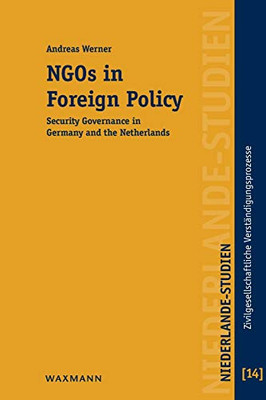 NGOs in Foreign Policy: Security Governance in Germany and the Netherlands