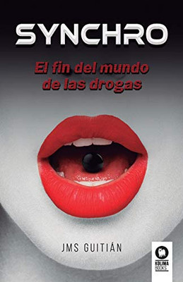 Synchro: El fin del mundo de las drogas (Spanish Edition)