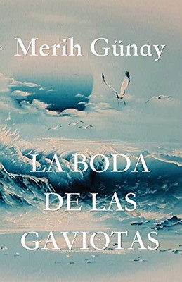 LA BODA DE LAS GAVIOTAS: Novela breve (Spanish Edition)