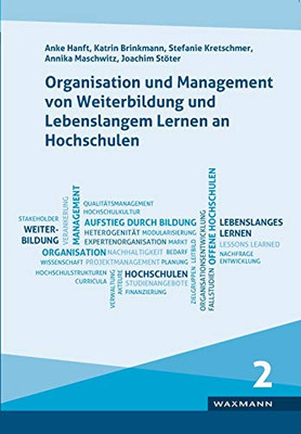 Organisation und Management von Weiterbildung und Lebenslangem Lernen an Hochschulen: Ergebnisse der wissenschaftlichen Begleitung des ... offene Hochschulen. Band 2 (German Edition)