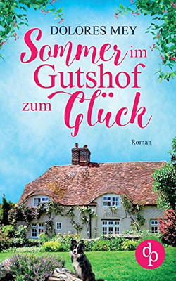 Sommer im Gutshof zum Glück (German Edition)