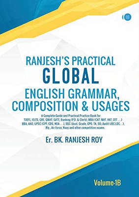 Ranjesh's Practical Global English Grammar,Composition & Usages- Volume - 1A