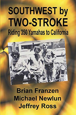 Southwest by Two-Stroke: Riding Yamaha 350s to California