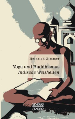 Yoga und Buddhismus: Indische Weisheiten (German Edition)