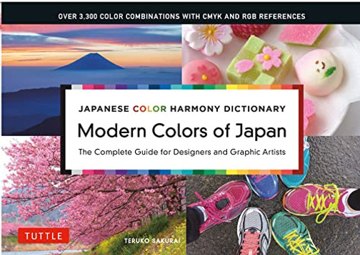 Japanese Color Harmony Dictionary: Modern Colors of Japan: The Complete Guide for Designers and Graphic Artists (Over 3,300 Color Combinations and Patterns with CMYK and RGB References)