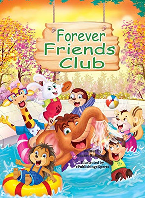 Forever Friends Club: Where the only rule is having fun and making friends without judging, bullying or teasing. (Friendship Books Series for Kids)