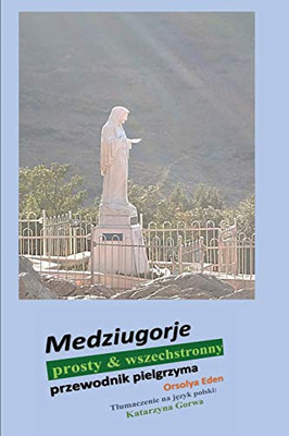 Medziugorje prosty & wszechstronny: przewodnik pielgrzyma (Polish Edition)