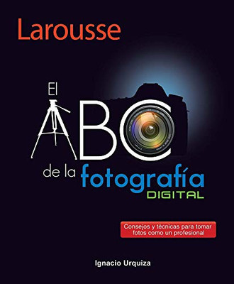 El ABC de la fotografía (Spanish Edition)