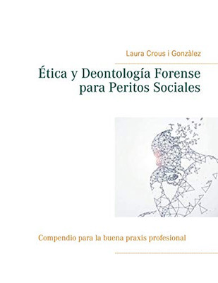 Ética y Deontología Forense para Peritos Sociales (Spanish Edition)