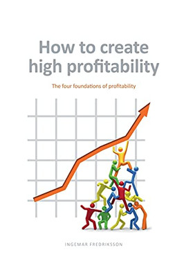 How to create high profitability: The four foundations of profitability (A few percent more)