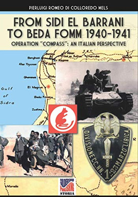 From Sidi el Barrani to Beda Fomm 1940-1941: Operation "Compass": an Italian perspective (Storia)