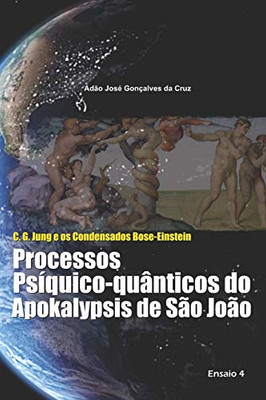 C. G. Jung e os Condensados Bose-Einstein: Processos Psíquico-quânticos do Apokalypsis de São João (Portuguese Edition)